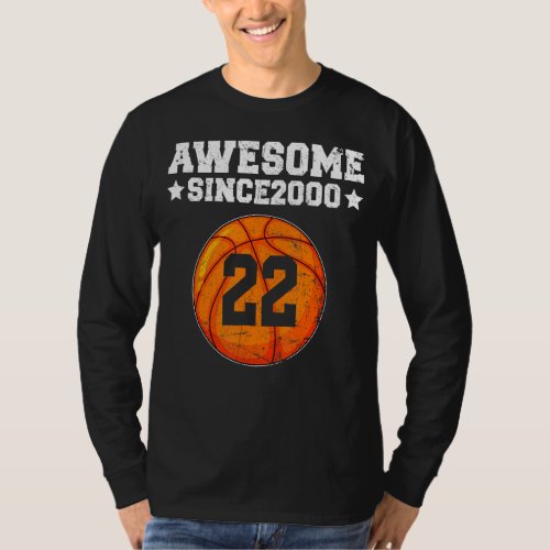 Awesome Since 2000 Basketball 22nd Birthday 22 Yea T_Shirt