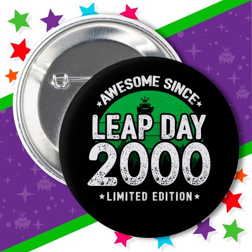 Awesome Since 2000 Leap Year Day Feb 29 Birthday Button