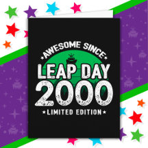 Awesome Since 2000 Leap Year Day Feb 29 Birthday