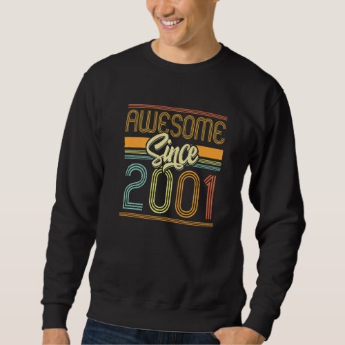 Awesome Since 2001 21st Birthday 21 Years Old Bday Sweatshirt