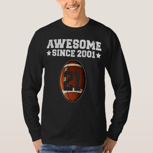 Awesome Since 2001 Football 21st Birthday 21 Years T_Shirt