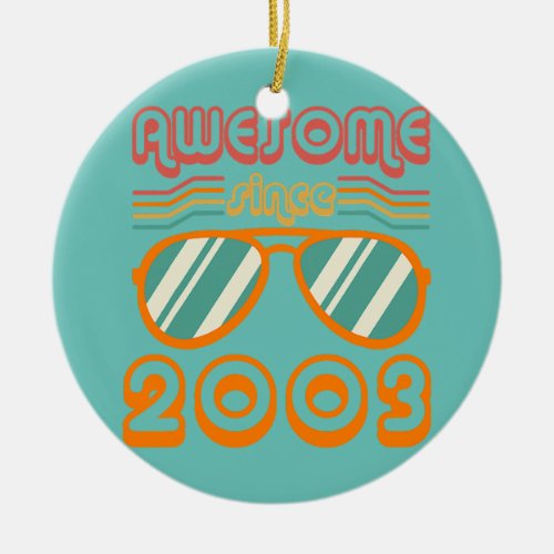 Awesome since 2003 Funny Birthday Gift  Ceramic Ornament