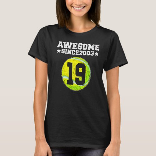 Awesome Since 2003 Tennis 19th Birthday 19 Years O T_Shirt