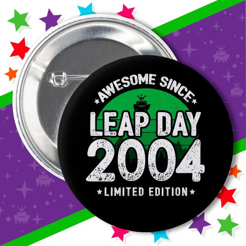 Awesome Since 2004 Leap Year Day Feb 29 Birthday Button