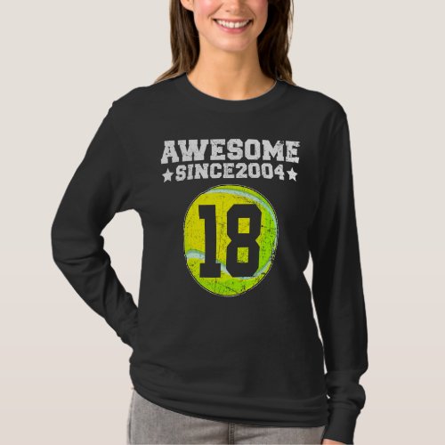 Awesome Since 2004 Tennis 18th Birthday 18 Years O T_Shirt