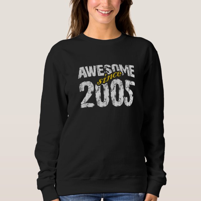 Awesome Since 2005 Birthday 2005 Mom Dad Grandpa G Sweatshirt (Front)