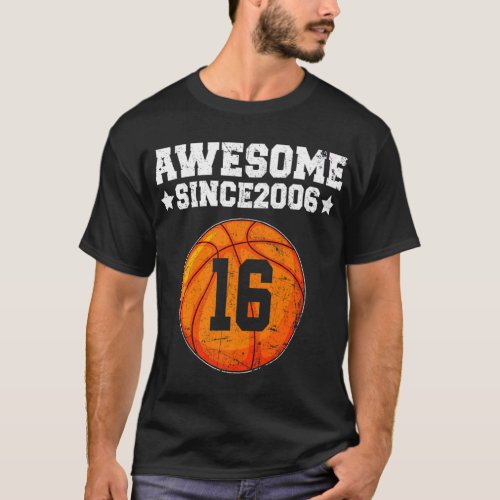 Awesome Since 2006 Basketball 16th Birthday 16 Yea T_Shirt