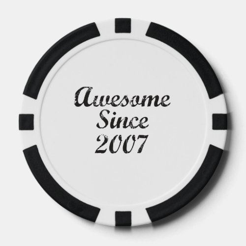 Awesome Since 2007 Poker Chips