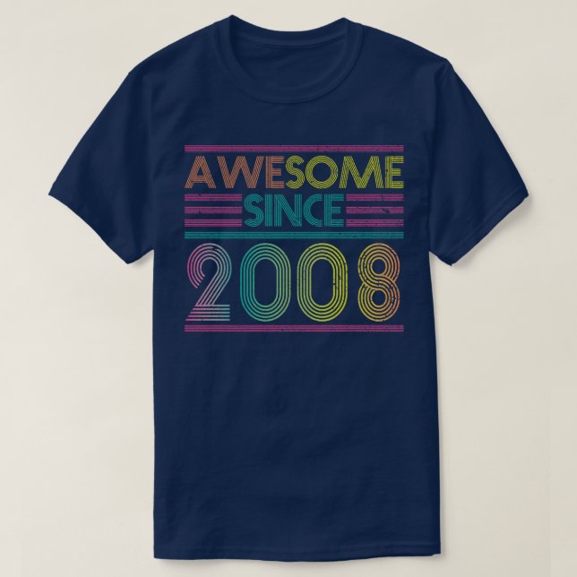 Awesome Since 2008 Funny Colorful 2008 Birthday T-Shirt (Design Front)