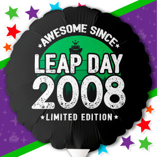 Awesome Since 2008 Leap Year Day Feb 29 Birthday Balloon