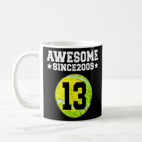 Awesome Since 2009 Tennis 13th Birthday 13 Years O Coffee Mug