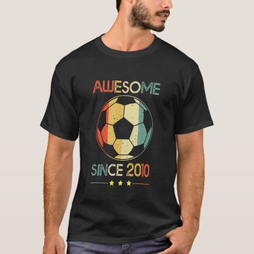Awesome Since 2010 13th Birthday 13 Year Old Socce T_Shirt
