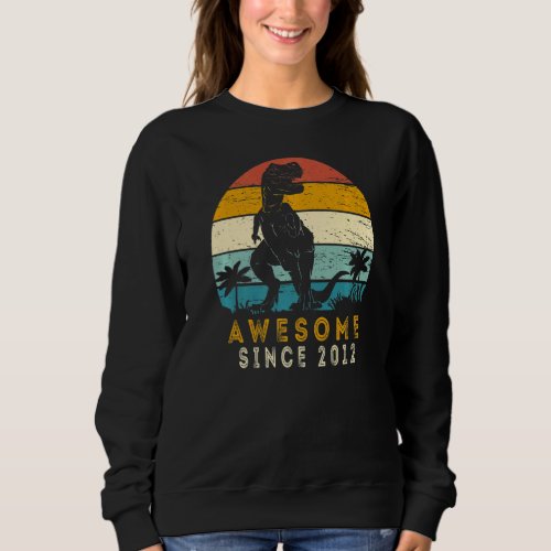 Awesome Since 2012 10th Birthday  Dinosaur 10 Year Sweatshirt