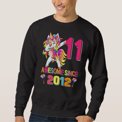 Awesome Since 2012 Dabbing Unicorn 11 Year Old Bir Sweatshirt