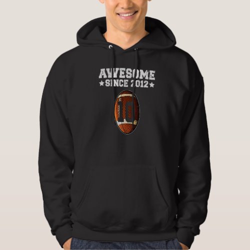 Awesome Since 2012 Football 10th Birthday 10 Years Hoodie