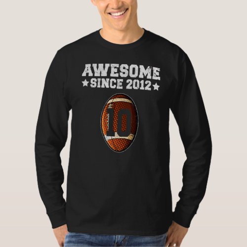 Awesome Since 2012 Football 10th Birthday 10 Years T_Shirt
