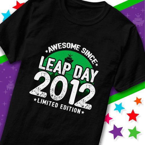 Awesome Since 2012 Leap Year Day Feb 29 Birthday T_Shirt