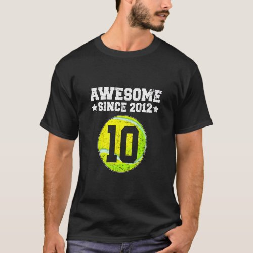 Awesome Since 2012 Tennis 10th Birthday 10 Years O T_Shirt