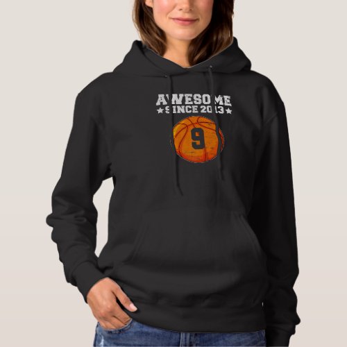 Awesome Since 2013 Basketball 9th Birthday 9 Years Hoodie