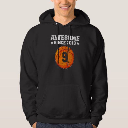 Awesome Since 2013 Basketball 9th Birthday 9 Years Hoodie