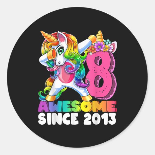 Awesome Since 2013 Dabbing Unicorn 8th Birthday Classic Round Sticker