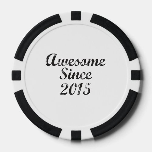 Awesome Since 2015 Poker Chips