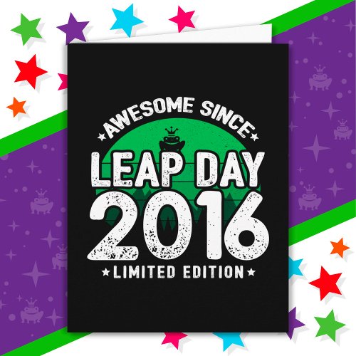 Awesome Since 2016 Leap Year Day Feb 29 Birthday Card