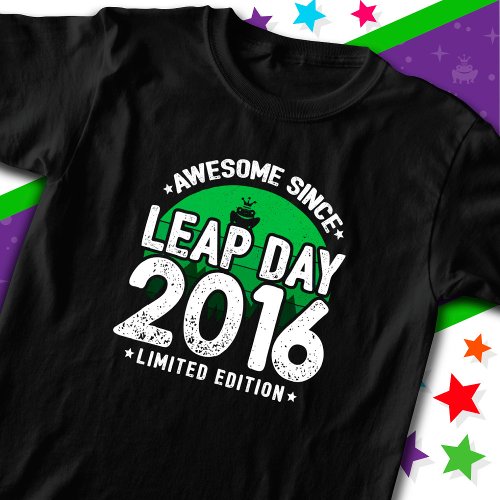Awesome Since 2016 Leap Year Day Feb 29 Birthday T_Shirt