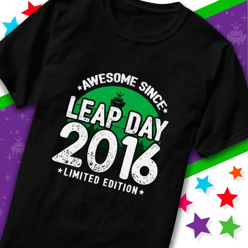 Awesome Since 2016 Leap Year Day Feb 29 Birthday T_Shirt
