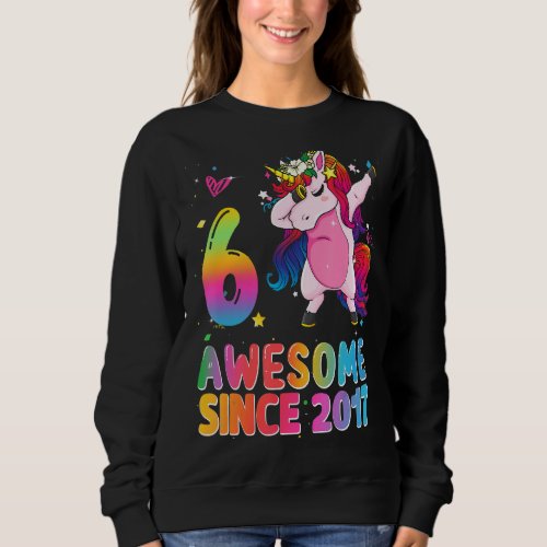 Awesome Since 2017 Dabbing Unicorn 6th Birthday 6  Sweatshirt