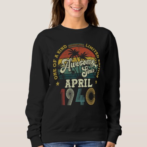 Awesome Since April 1940 Vintage 82th Birthday Sweatshirt