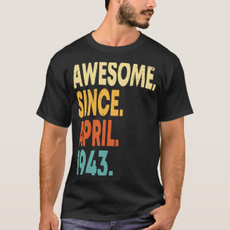 Awesome Since April 1943 80th Birthday  80 Years O T-Shirt