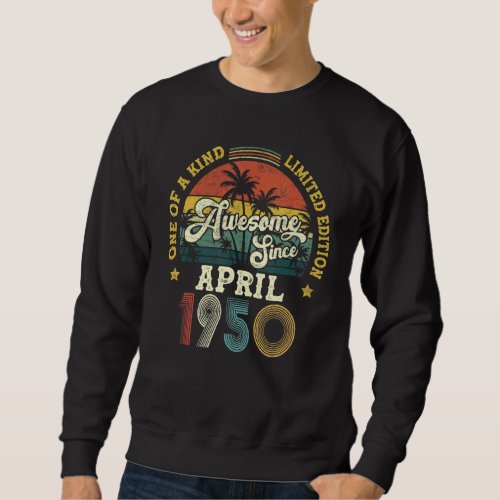 Awesome Since April 1950 Vintage 72th Birthday Sweatshirt