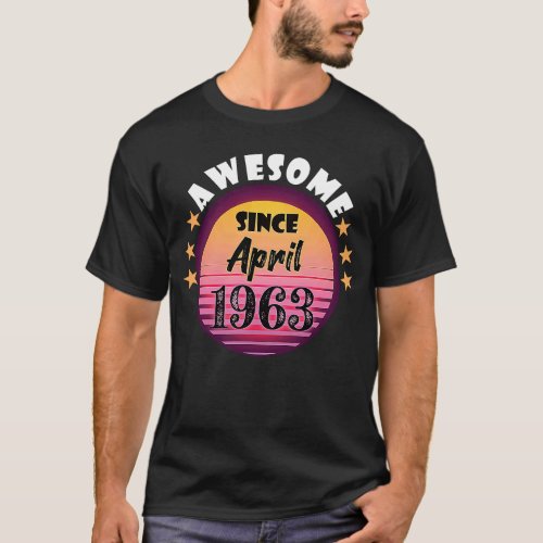 Awesome Since April 1963 Birthday 1963 April Vinta T_Shirt