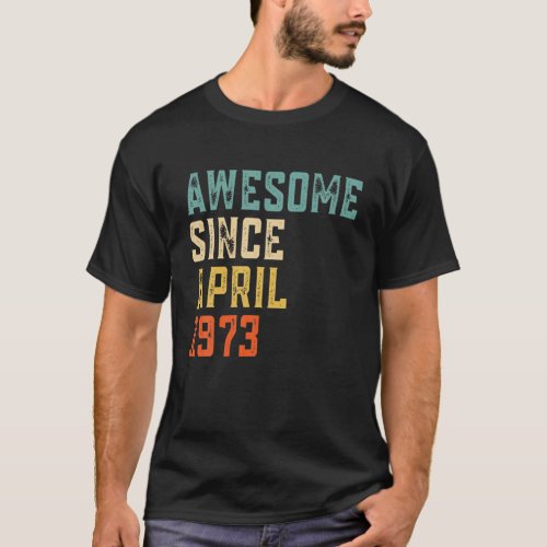 Awesome Since April 1973 Retro Vintage Birthday T_Shirt