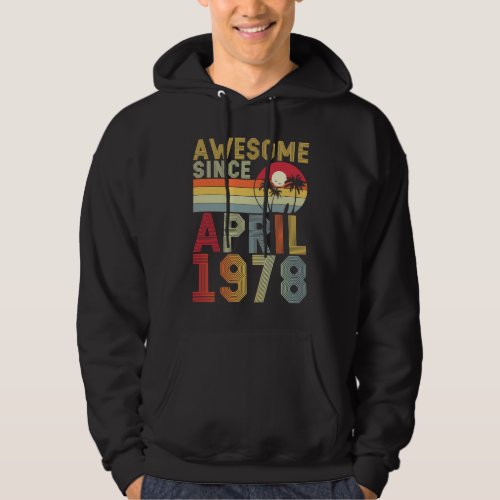 Awesome Since April 1978 45th Birthday 45 Years Ol Hoodie