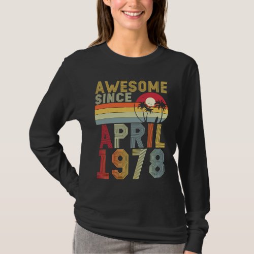 Awesome Since April 1978 45th Birthday 45 Years Ol T_Shirt