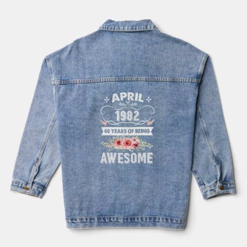 Awesome Since April 1982 40th Birthday   40 Years  Denim Jacket