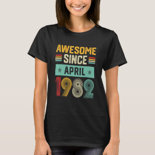 Awesome Since April 1982 Mens Womens 40th Birthday T-Shirt