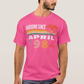 Awesome Since April 1984 T-Shirt