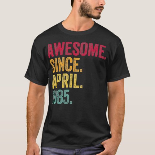 Awesome Since April 1985 36th Birthday 36 Years Ol T_Shirt