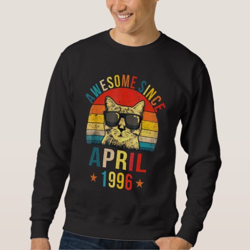 Awesome Since April 1996 26th Birthday  Cat Sweatshirt