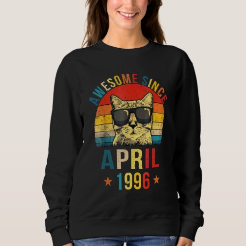 Awesome Since April 1996 26th Birthday  Cat Sweatshirt