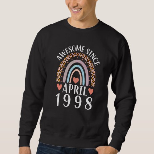 Awesome Since April 1998  For Women  Men Rainbow Sweatshirt