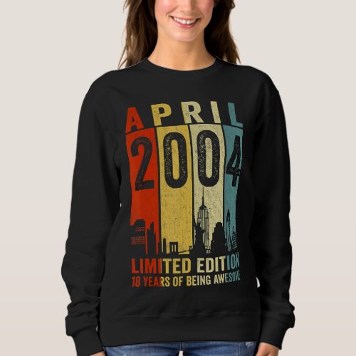 Awesome Since April 2004 18th Birthday Vintage Ret Sweatshirt
