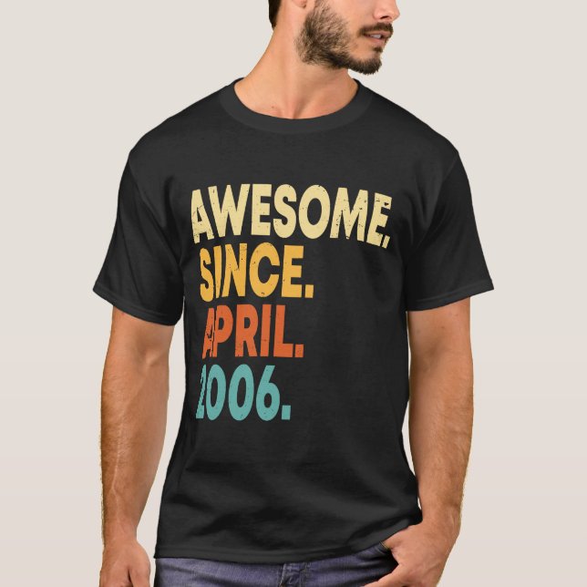 Awesome Since April 2006 17th Birthday Boy 17 Year T-Shirt (Front)