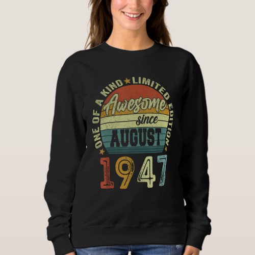 Awesome Since August 1947 75 Years Old 75th Birthd Sweatshirt