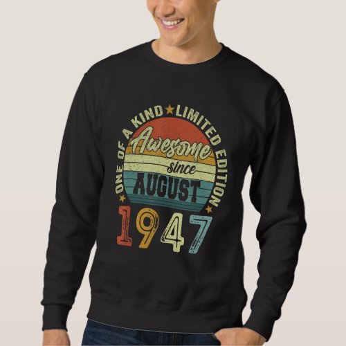 Awesome Since August 1947 75 Years Old 75th Birthd Sweatshirt