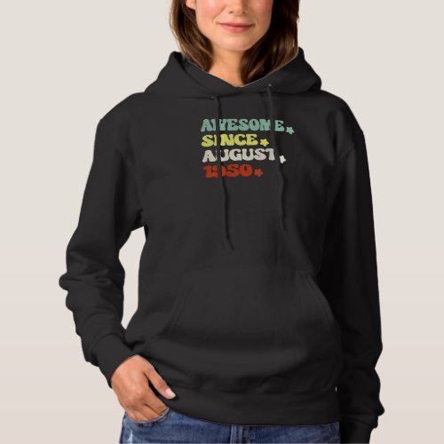 Awesome Since August 1950 For 72th Birthday Retro  Hoodie