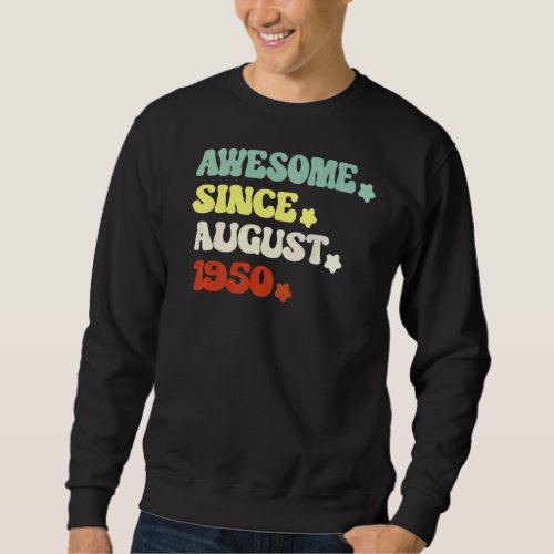 Awesome Since August 1950 For 72th Birthday Retro  Sweatshirt